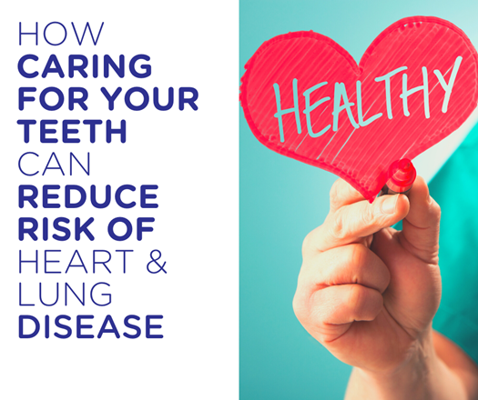 How caring for your teeth can reduce risk of heart and lung disease | The Dentists Blog